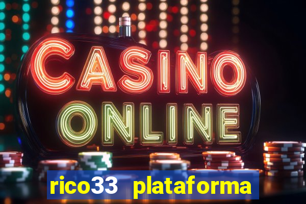 rico33 plataforma de jogos